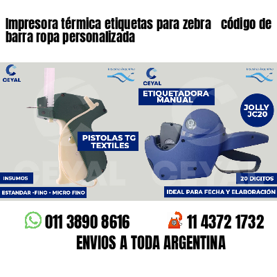 Impresora térmica etiquetas para zebra  código de barra ropa personalizada